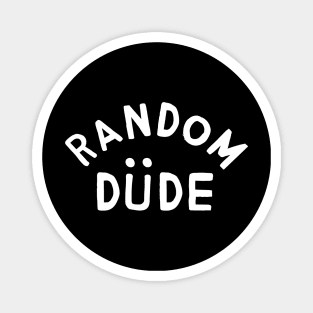 Random Dude Magnet